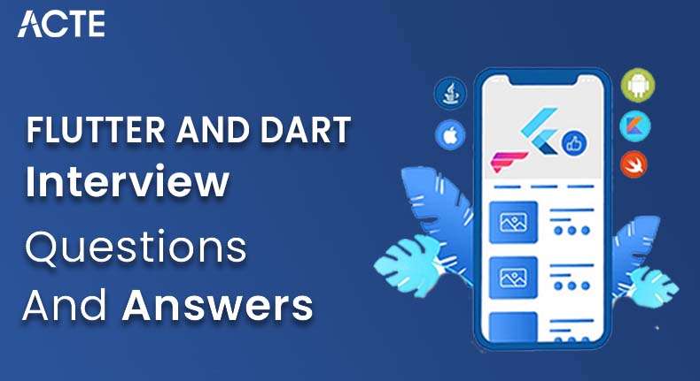 Flutter and Dart Interview Questions and Answers