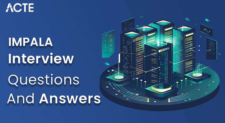 Impala Interview Questions and Answers