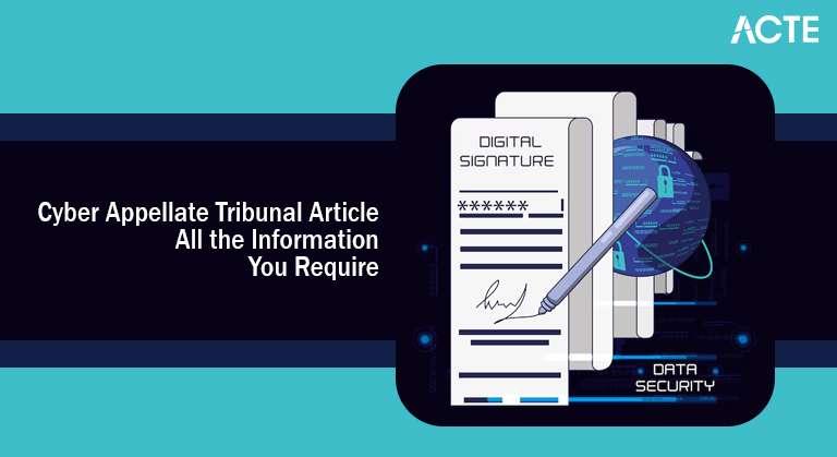 Cyber Appellate Tribunal Article All the Information You Require Article