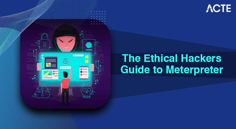 The Ethical Hackers Guide to Meterpreter Article