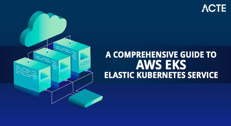A Comprehensive Guide to AWS EKS Elastic Kubernetes Service Article