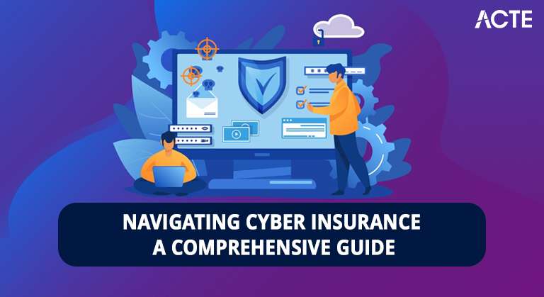 Navigating Cyber Insurance A Comprehensive Guide Article