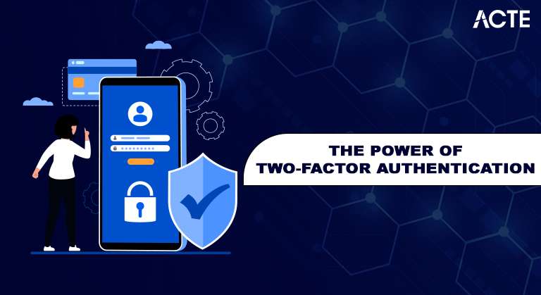 The Power of Two Factor Authentication Article