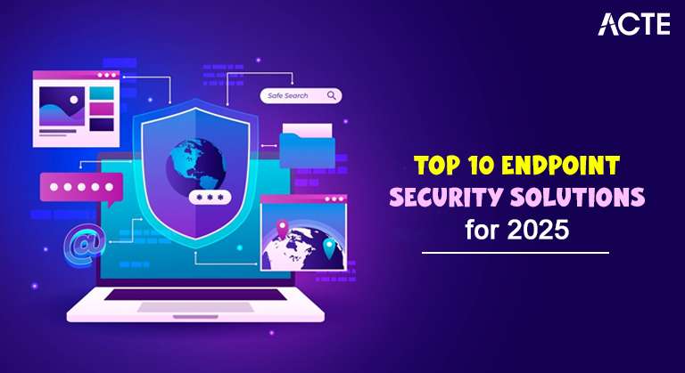 Top 10 Endpoint Security Solutions for 2025 Article