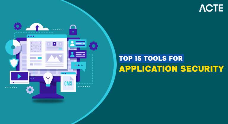 Top 15 Tools for Application Security Article