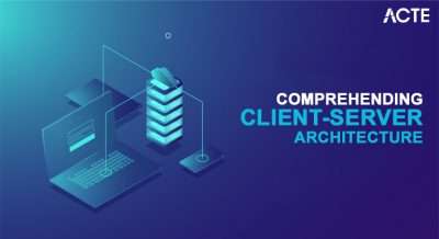 Comprehensing Client-Server Architecture Article