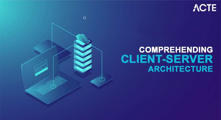 Comprehensing Client-Server Architecture Article