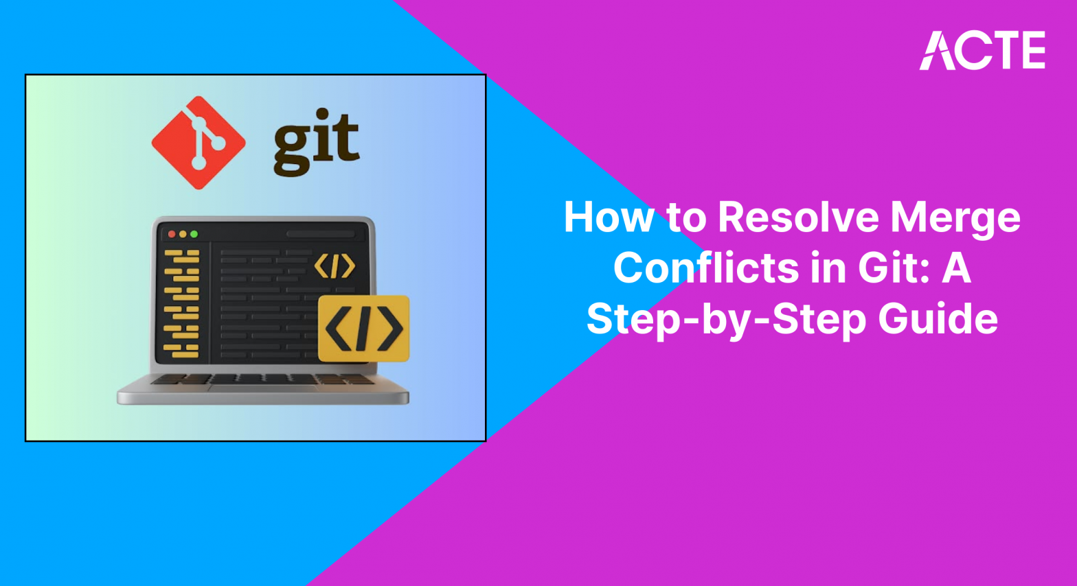 Resolve Merge Conflicts in Git - Article