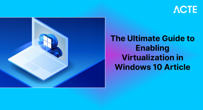 Enabling Virtualization in Windows 10 Article
