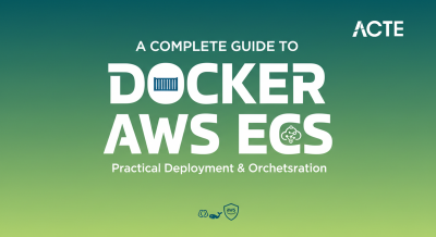 A Complete Guide to Docker and AWS ECS Article