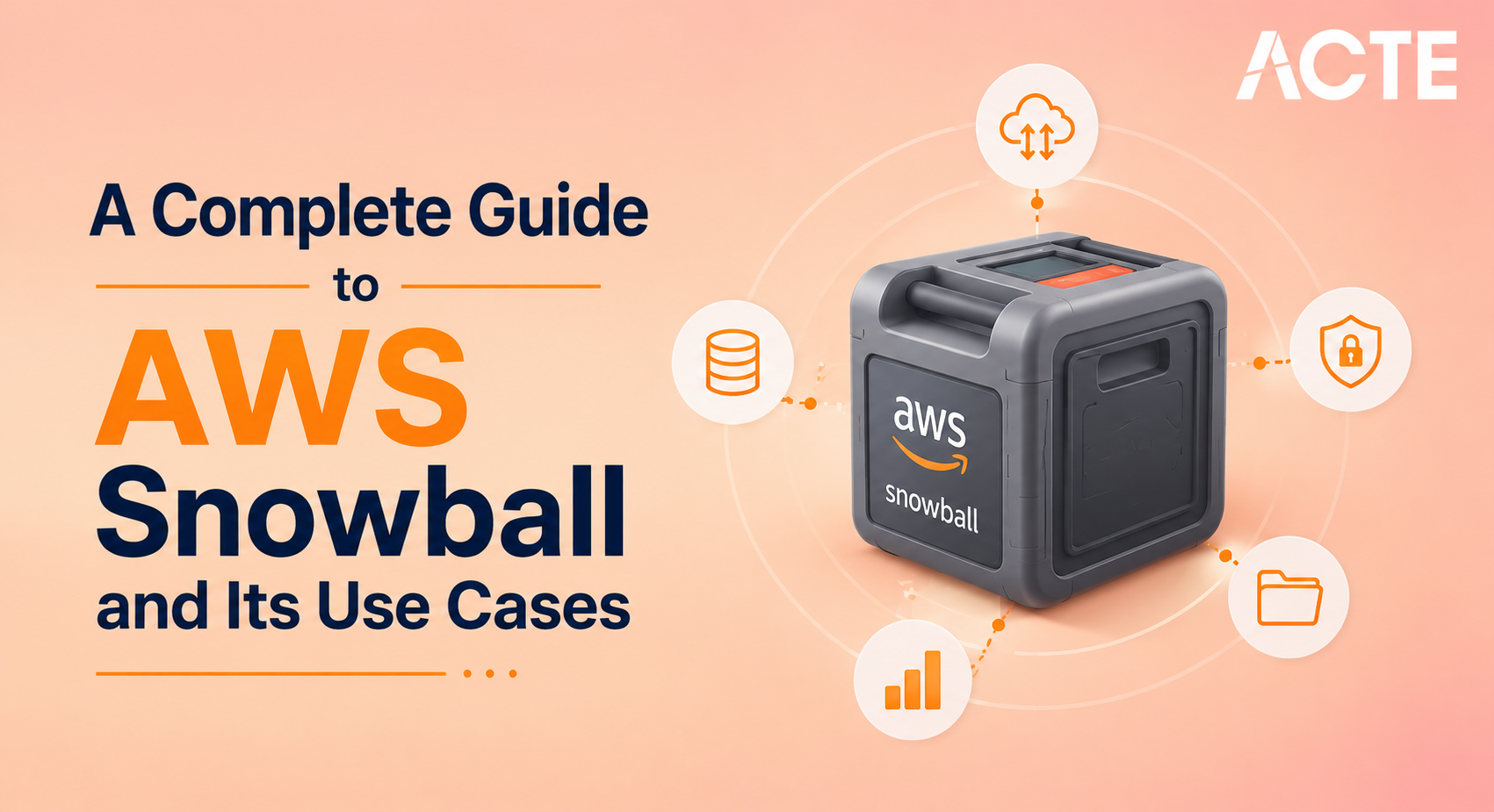 AWS Snowball A Guide to Features and Use Cases | Updated 2026
