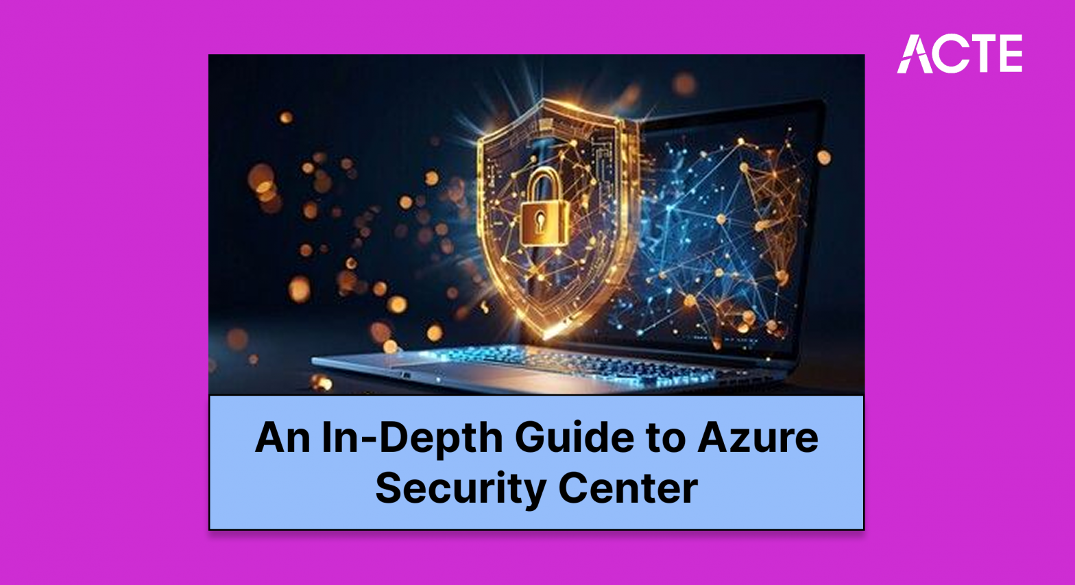 An In-Depth Guide to Azure Security Center Article