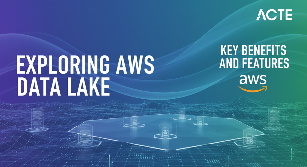 Exploring AWS Data Lake: Benefits & Features | Updated 2026