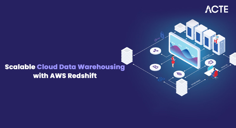 Scalable Cloud Data Warehousing with AWS Redshift Article