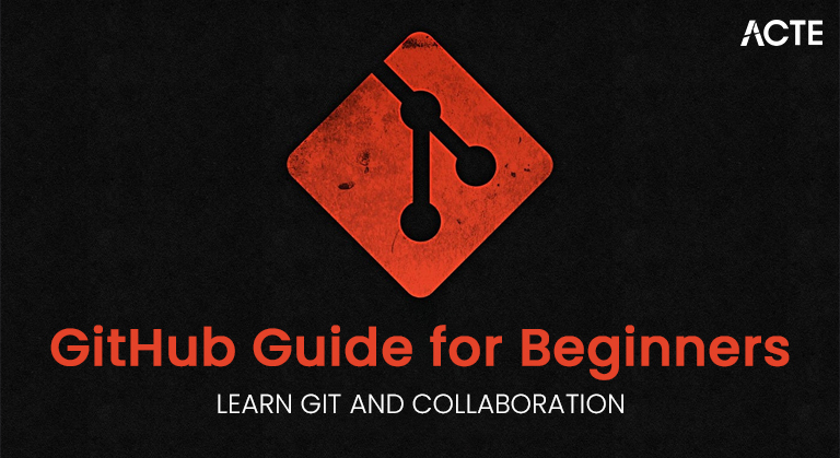 GitHub Guide for Beginners Learn Git and Collaboration Article
