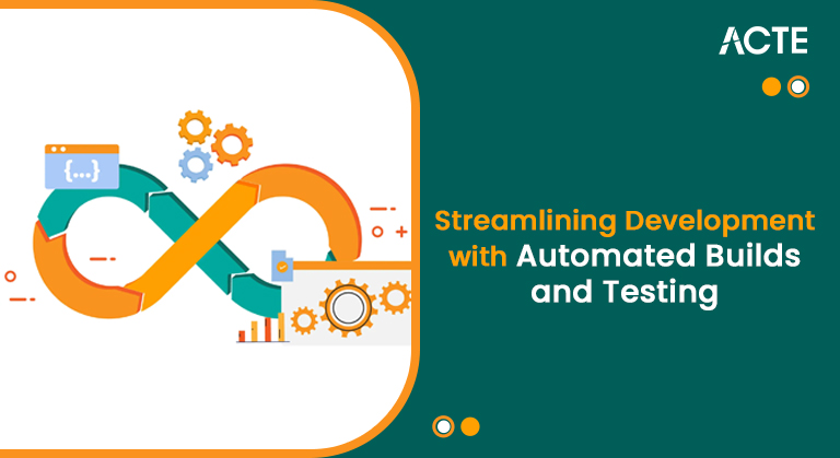 Streamlining Development with Automated Builds and Testing Article