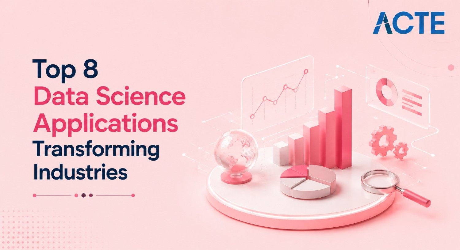 Top 8 Data Science Applications Transforming Industries Article
