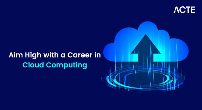 Aim High with a Career in Cloud Computing Article