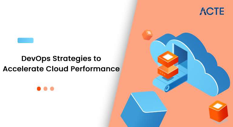 DevOps Strategies to Accelerate Cloud Performance Article