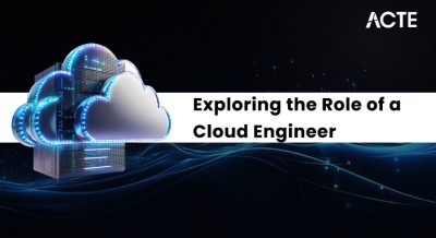 Exploring the Role of a Cloud Engineer Article