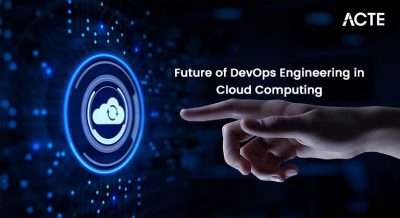 Future of DevOps Engineering in Cloud Computing Article