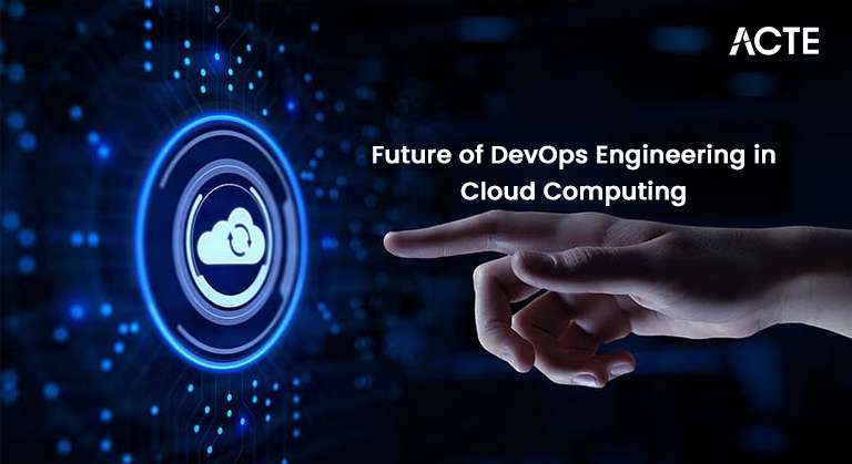 Future of DevOps Engineering in Cloud Computing Article