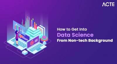 How to Get Into Data Science From Non-tech Background Article
