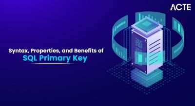 The Syntax, Properties, and Benefits of SQL Primary Key Article
