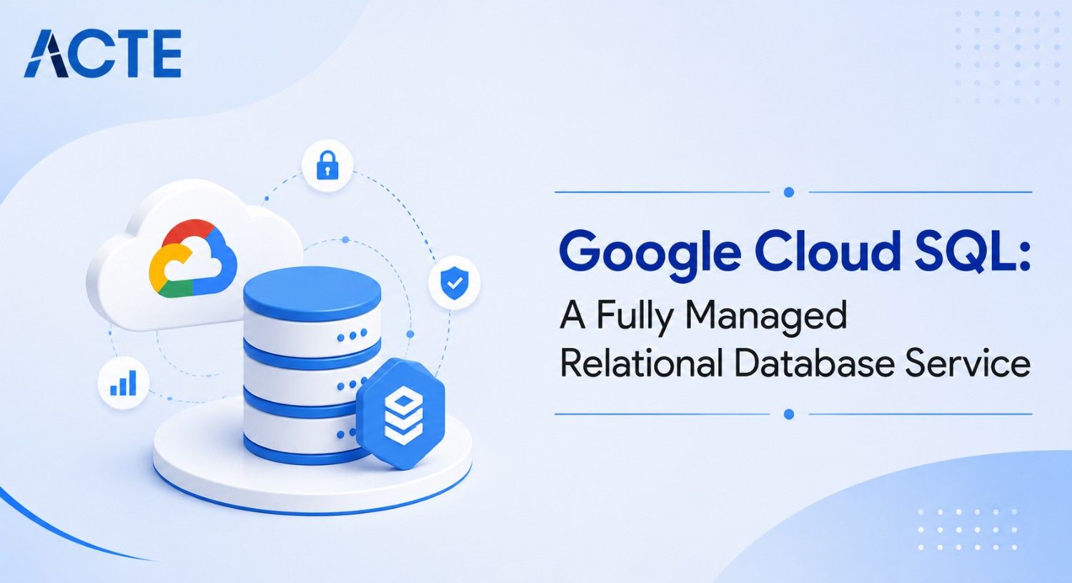 Google Cloud SQL: A Fully Managed Relational Database Service Article