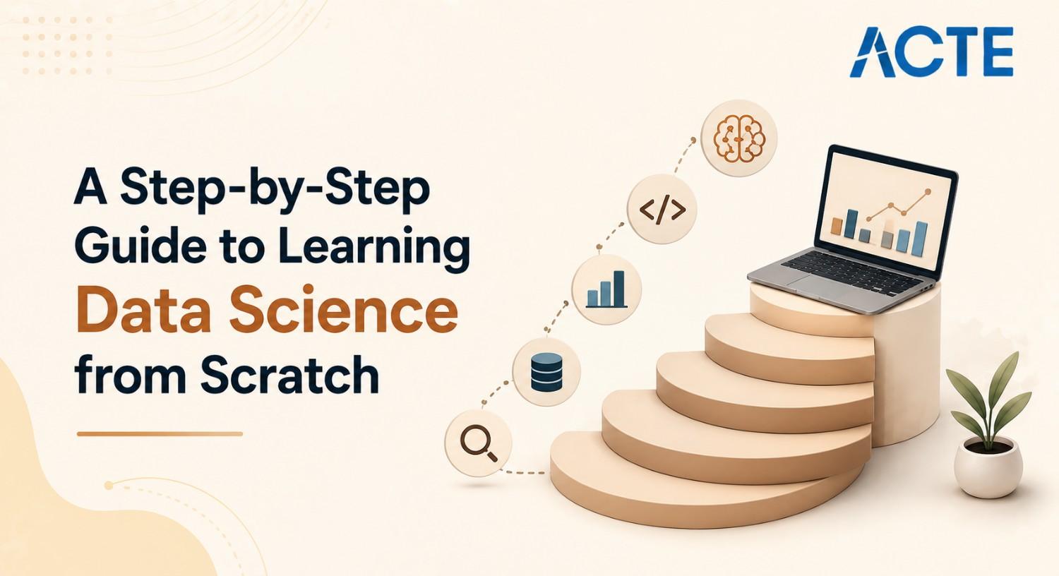 A Step-by-Step Guide to Learning Data Science from Scratch Article