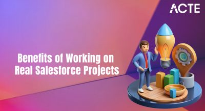 Benefits of Working on Real Salesforce Projects Article