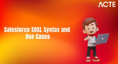 Salesforce SOSL Syntax and Use Cases Article