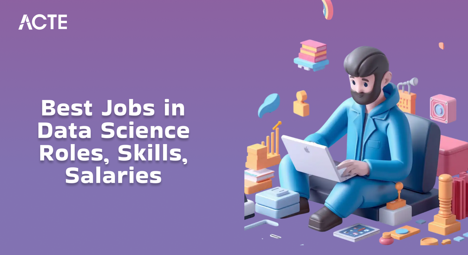 Best Jobs in Data Science Roles, Skills, Salaries Article