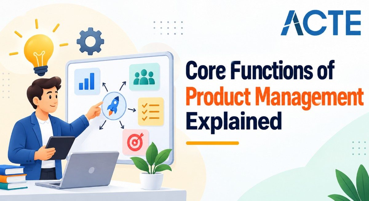 Core Functions of Product Management Explained Article