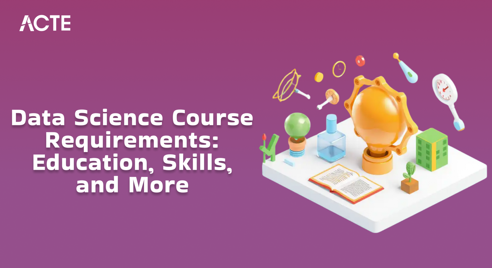 Data Science Course Requirements - Education, Skills and More Article