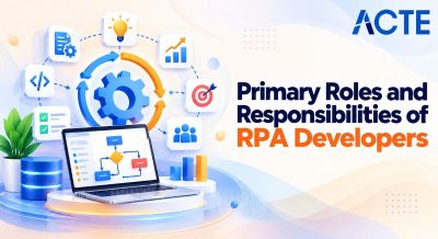 Roles and Responsibilities of RPA Developers Article