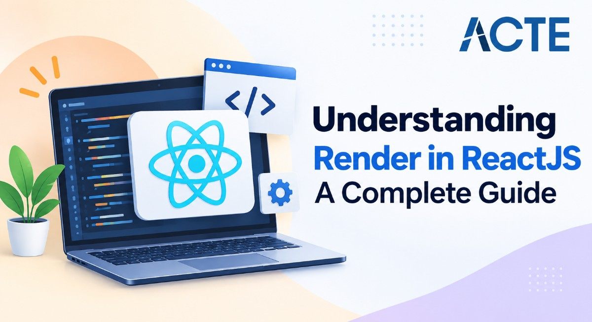 Understanding Render in ReactJS: A Complete Guide - Article