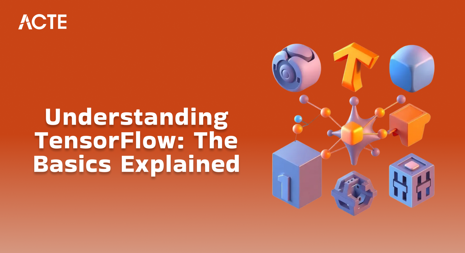 Understanding TensorFlow - The Basics Explained Article