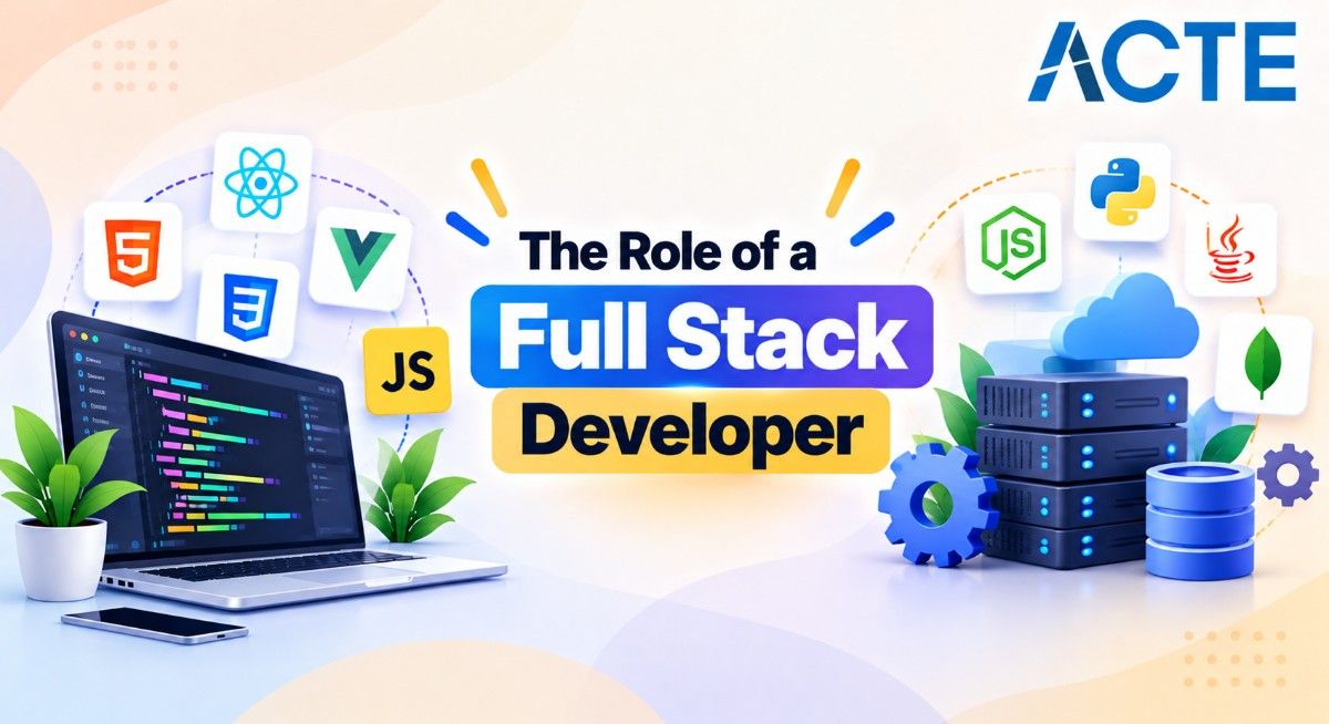 Understanding the Role of a Full Stack Developer Article
