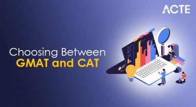 Choosing Between GMAT and CAT Article