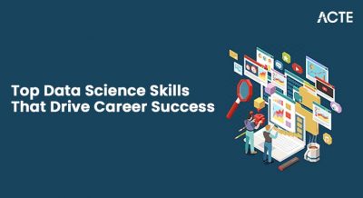 Top Data Science Skills That Drive Career Success Article