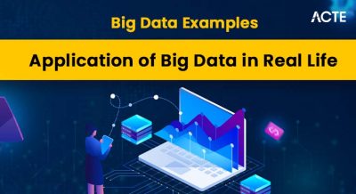 Big Data Examples - Application of Big Data in Real Life Article