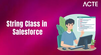 Mastering the String Class in Salesforce Article