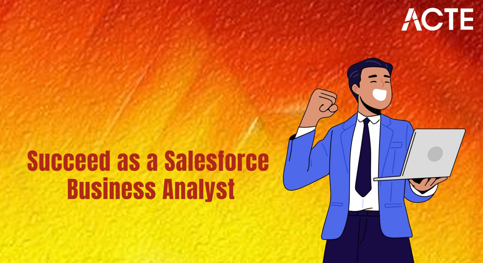 Succeed as a Salesforce Business Analyst Article