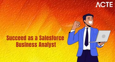 Succeed as a Salesforce Business Analyst Article