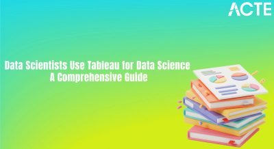Data Scientists Use Tableau for Data Science Article
