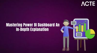 Mastering Power BI Dashboard An In-Depth Explanation Article