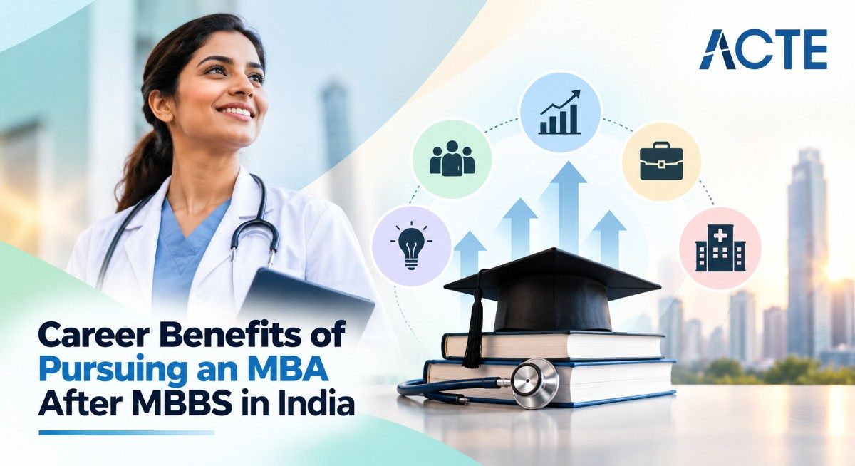 Career Benefits of Pursuing an MBA After MBBS