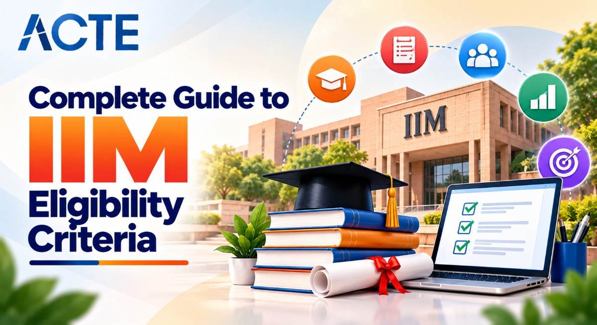 Complete Guide to IIM Eligibility Criteria Article