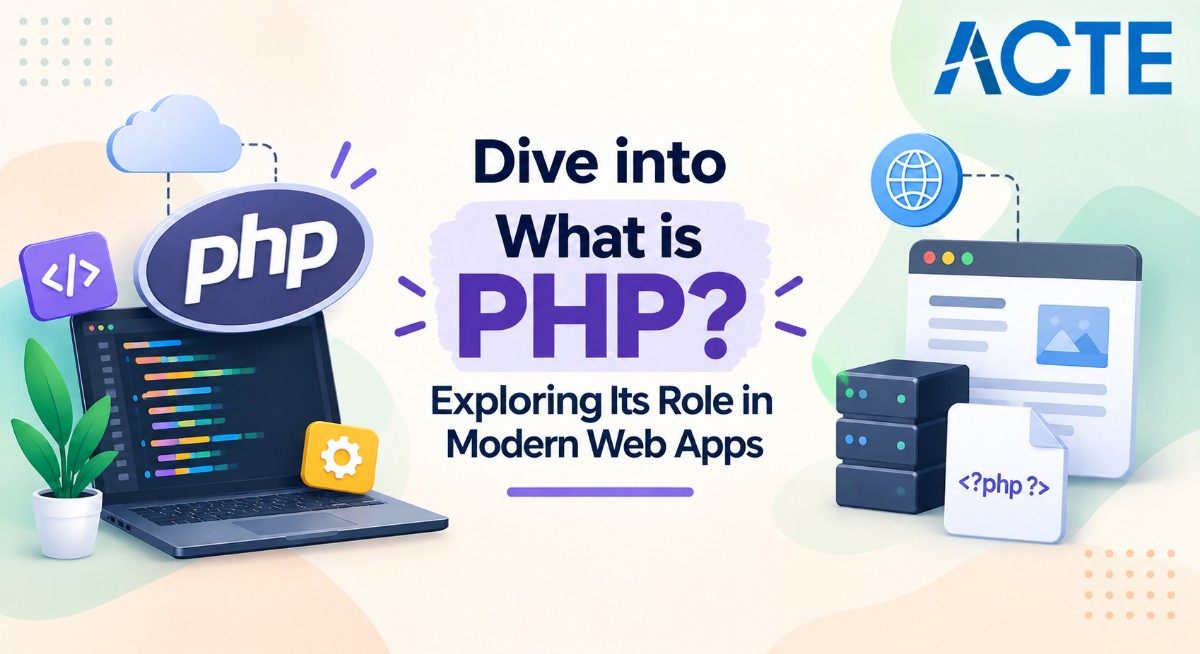 Dive into What is PHP? Exploring Its Role in Modern Web Apps Article